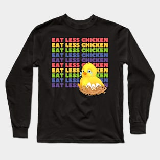 Eat less chicken Long Sleeve T-Shirt